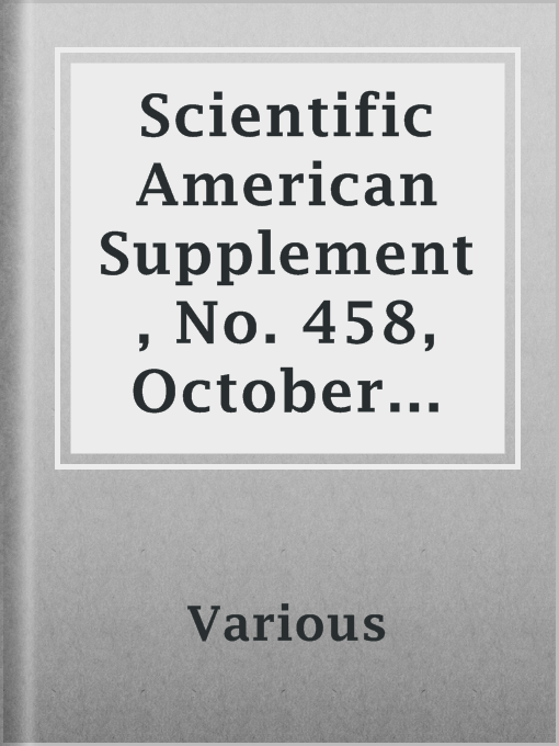 Title details for Scientific American Supplement, No. 458, October 11, 1884 by Various - Available
